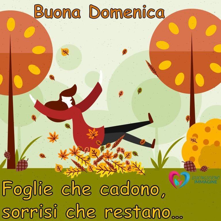Un'illustrazione colorata di una persona che cade tra foglie autunnali sotto alberi arancioni, con un cielo chiaro e nuvole verdi, e un tappeto di foglie sul prato, con il testo "Buona Domenica" e "Foglie che cadono, sorrisi che restano..." in arancione.