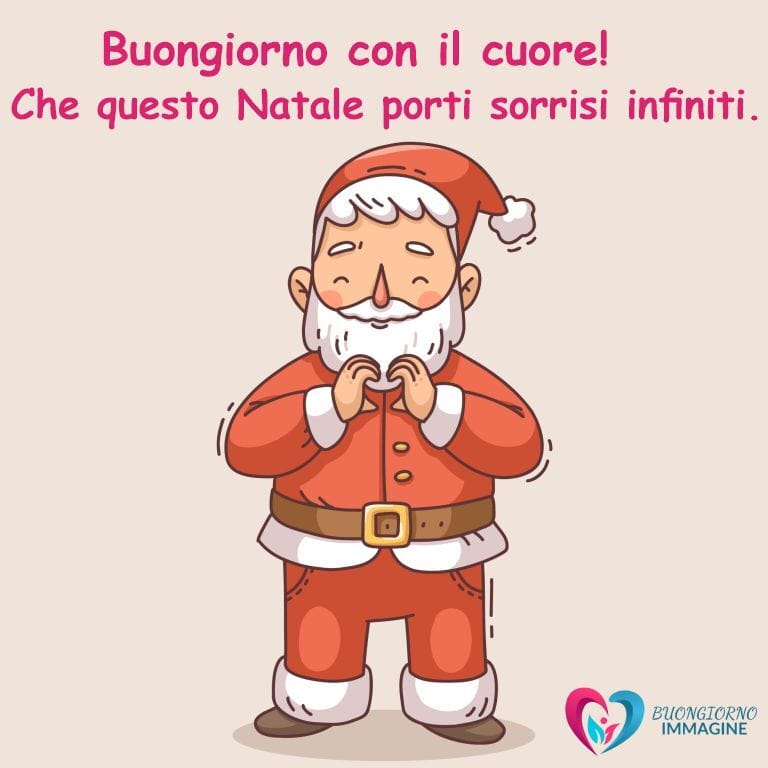Un'illustrazione festosa di Babbo Natale con cappello rosso e mani giunte, vestito con un costume rosso e cintura marrone, con il testo "Buongiorno con il cuore!" e "Che questo Natale porti sorrisi infiniti" in rosa.
