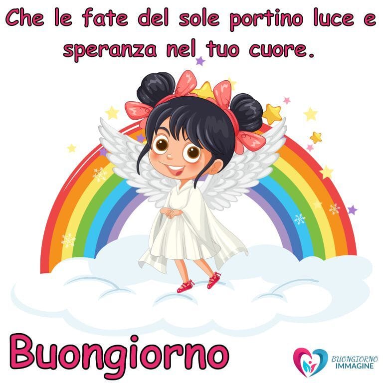 Un'illustrazione colorata di una fata alata con ali bianche, vestita di bianco e con scarpe rosse, che vola su una nuvola con un arcobaleno colorato sullo sfondo, circondata da stelle e fiocchi di neve, con il testo "Buongiorno" e "Che le fate del sole portino luce e speranza nel tuo cuore" in rosa.