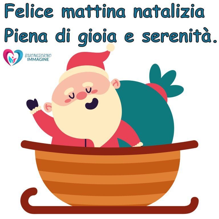 Un'illustrazione allegra di Babbo Natale con cappello rosso e sacco verde, seduto su una slitta arancione, che saluta con la mano, con il testo "Felice mattinata natalizia" e "Piena di gioia e serenità" in blu.