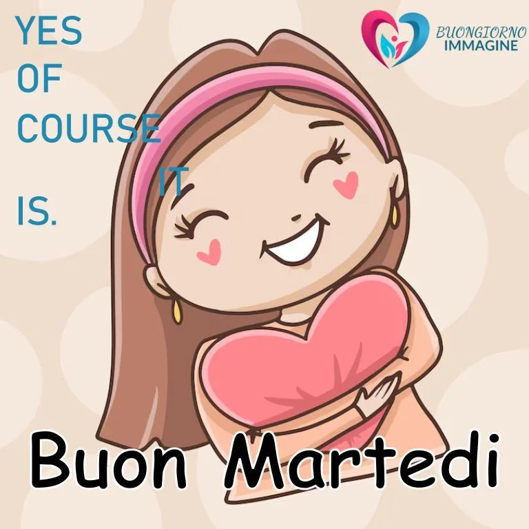 Immagine di una ragazza che abbraccia un cuore, con immagini buongiorno buon martedì.