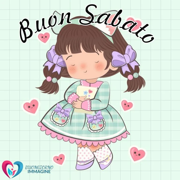 Disegno dolce di una bambina con cuori e scritta Buon Sabato, perfetta per sabato nuovissime buongiorno immagini recenti.
