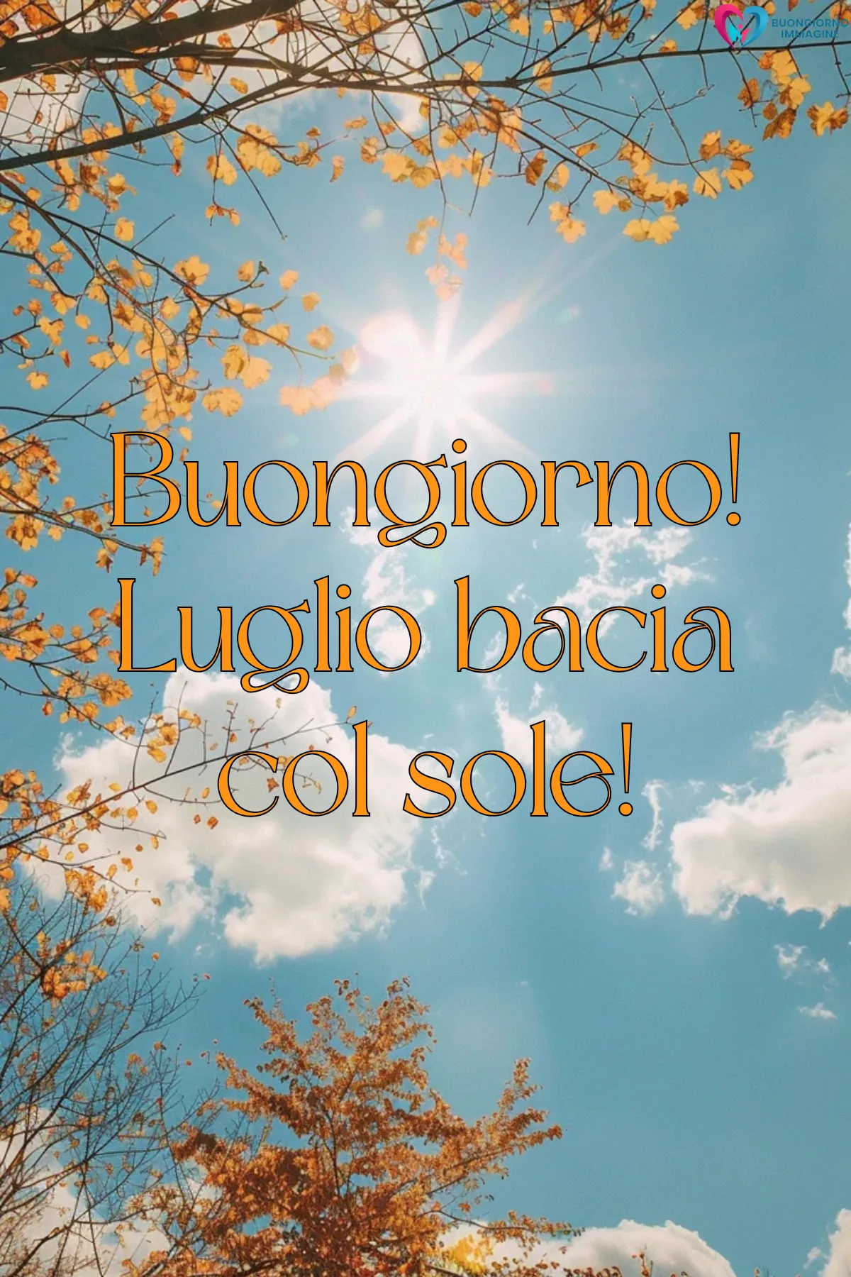 buongiorno luglio benvenuto - immagini buon 1 luglio gratis per WhatsApp