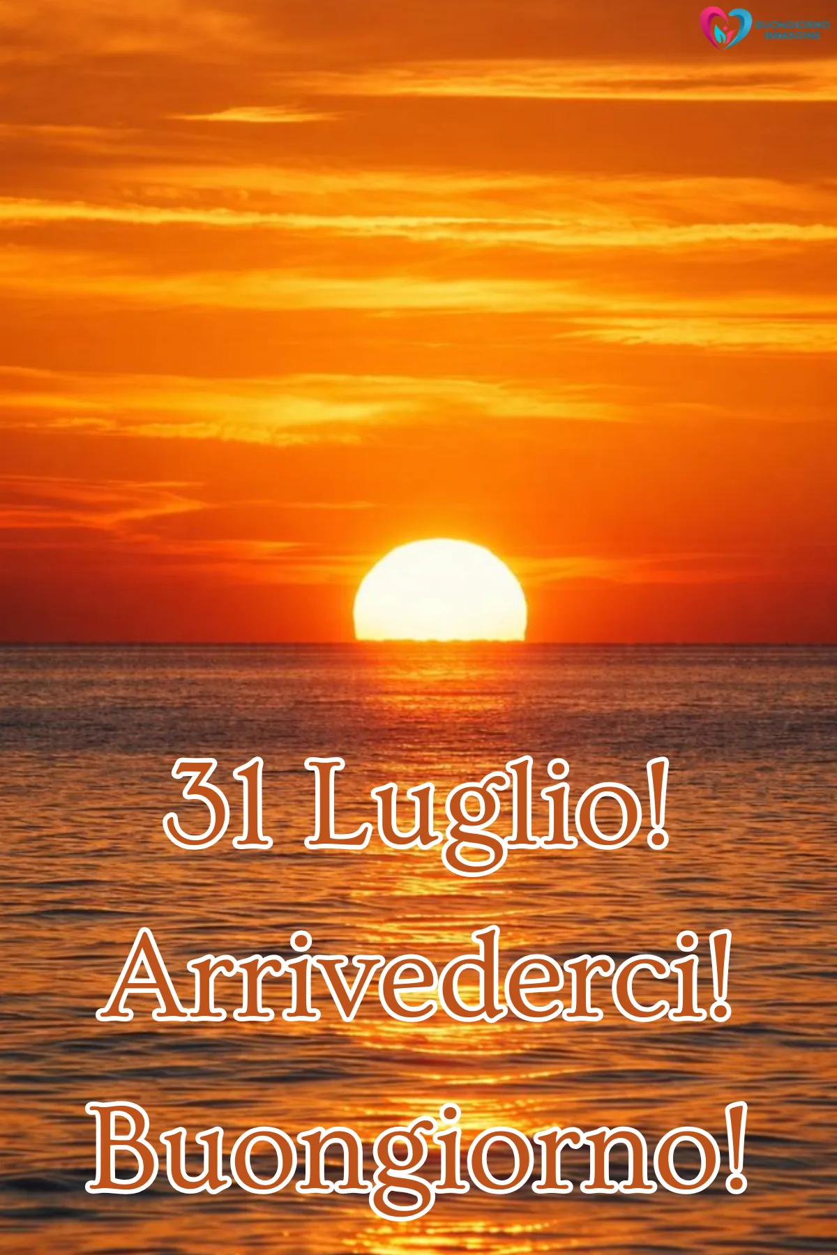 arrivederci luglio - immagini buon 31 luglio gratis per WhatsApp