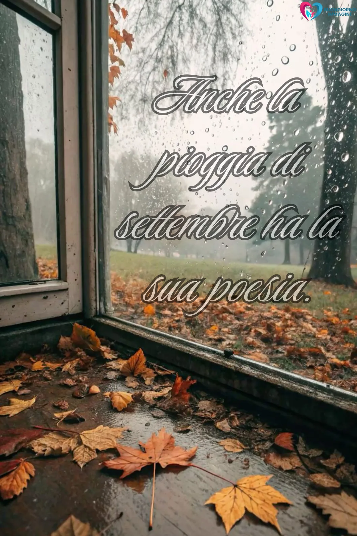 pioggia settembre finestra foglie autunnali atmosfera poetica malinconica - buongiornoimmagine.it - settembre 2026